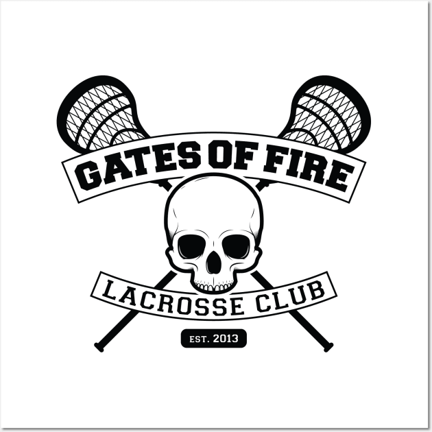 Gates of Fire Lacrosse Club Est 2013 Wall Art by GatesOfFire